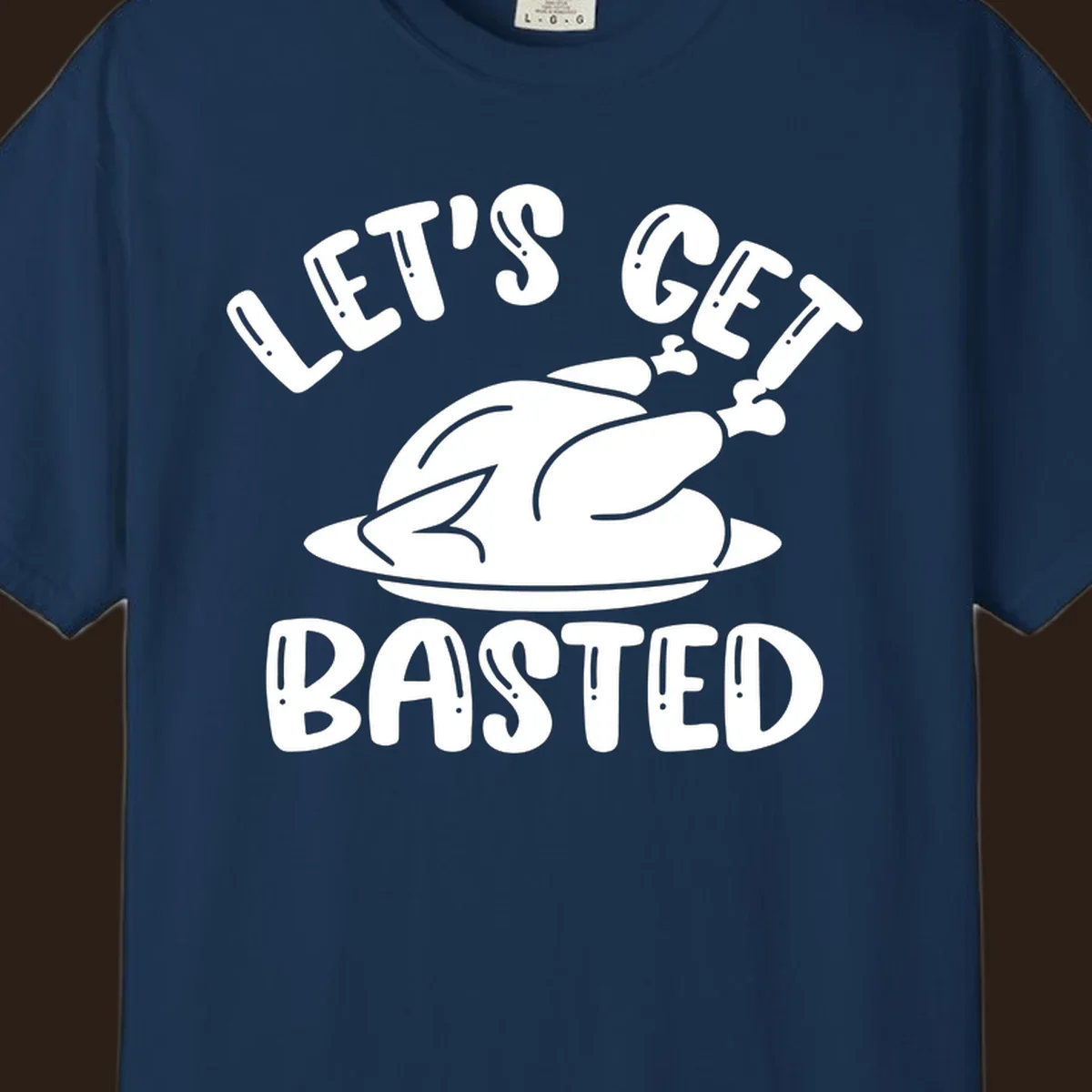 Let's Get Basted Thanksgiving Turkey Design
