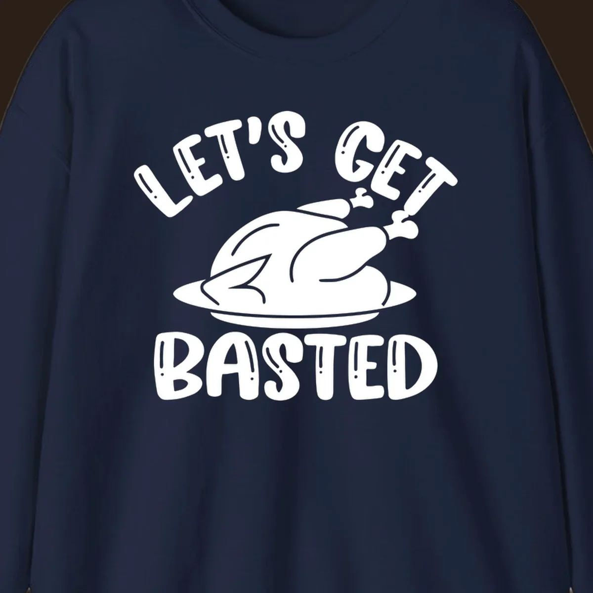 Let's Get Basted Thanksgiving Turkey Design
