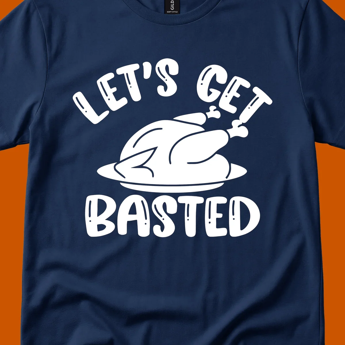Let's Get Basted Thanksgiving Turkey Design