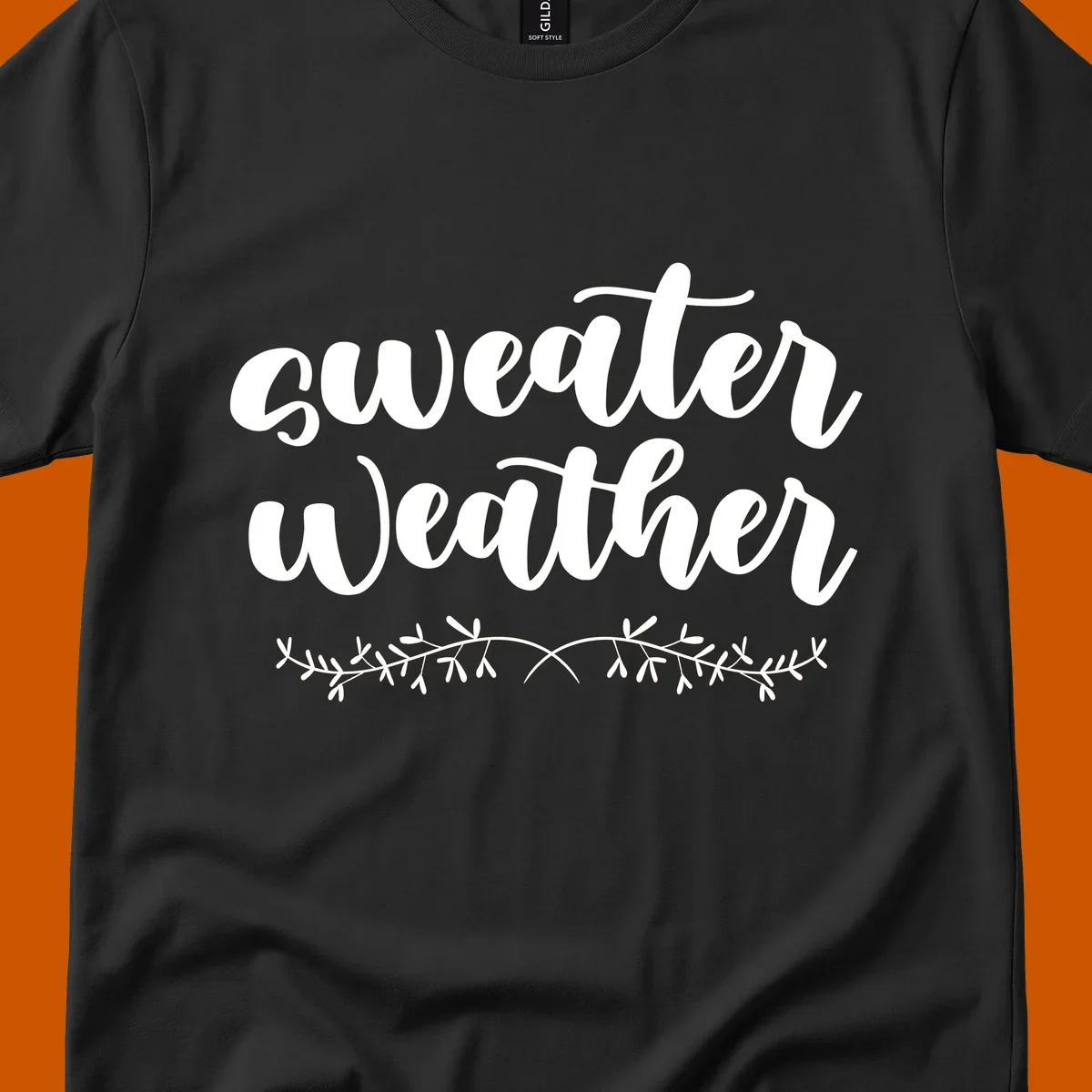 Sweater Weather text in white script font with leafy vine accent.