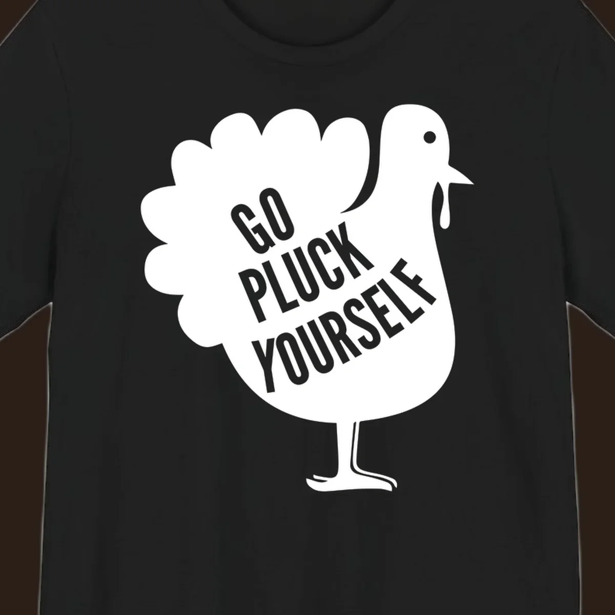 Go pluck yourself turkey graphic for Thanksgiving shirts