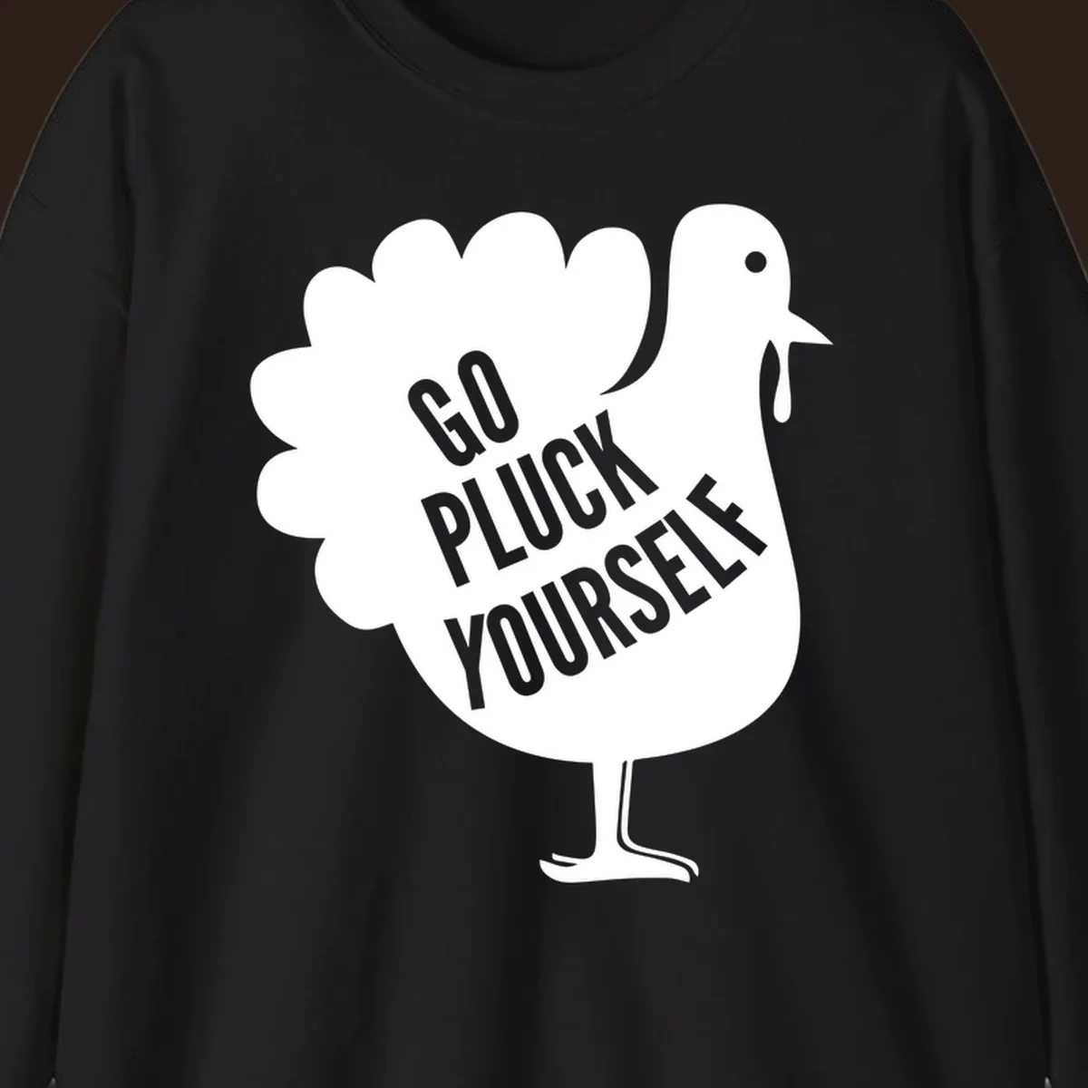 Go pluck yourself turkey graphic for Thanksgiving shirts