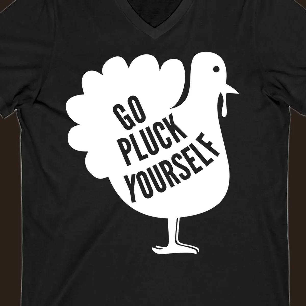 Go pluck yourself turkey graphic for Thanksgiving shirts