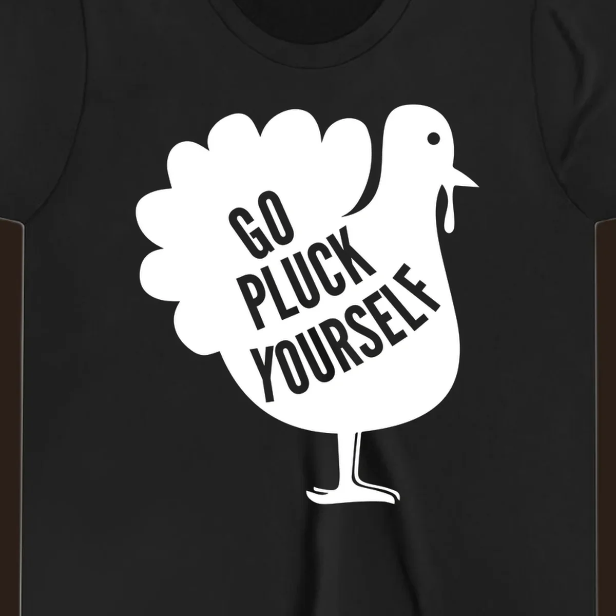 Go pluck yourself turkey graphic for Thanksgiving shirts