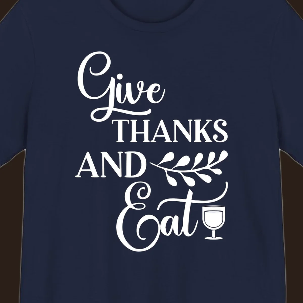 Give Thanks And Eat Thanksgiving text and illustrations with wine glass