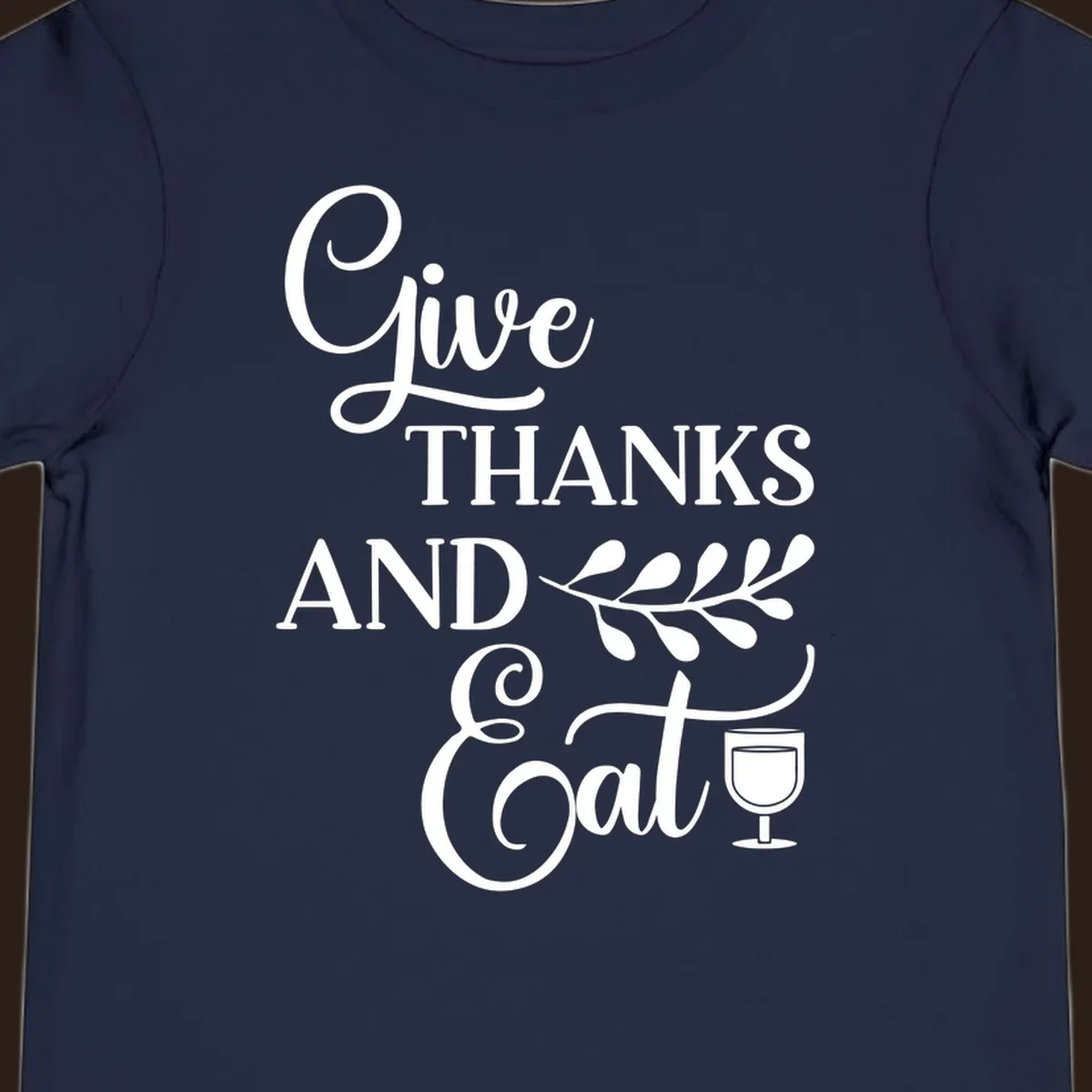 Give Thanks And Eat Thanksgiving text and illustrations with wine glass