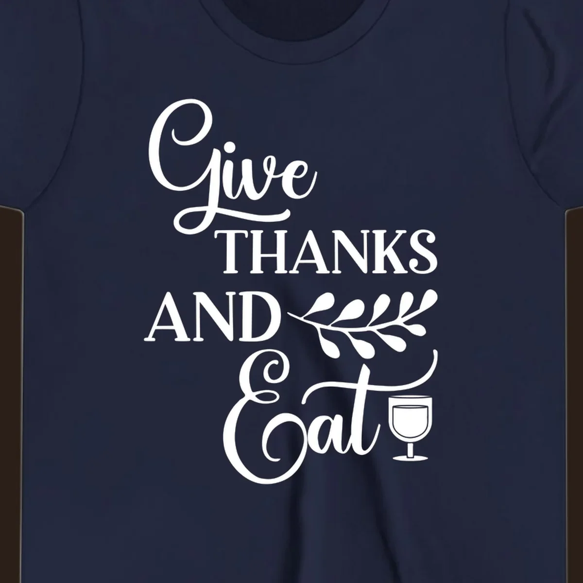 Give Thanks And Eat Thanksgiving text and illustrations with wine glass