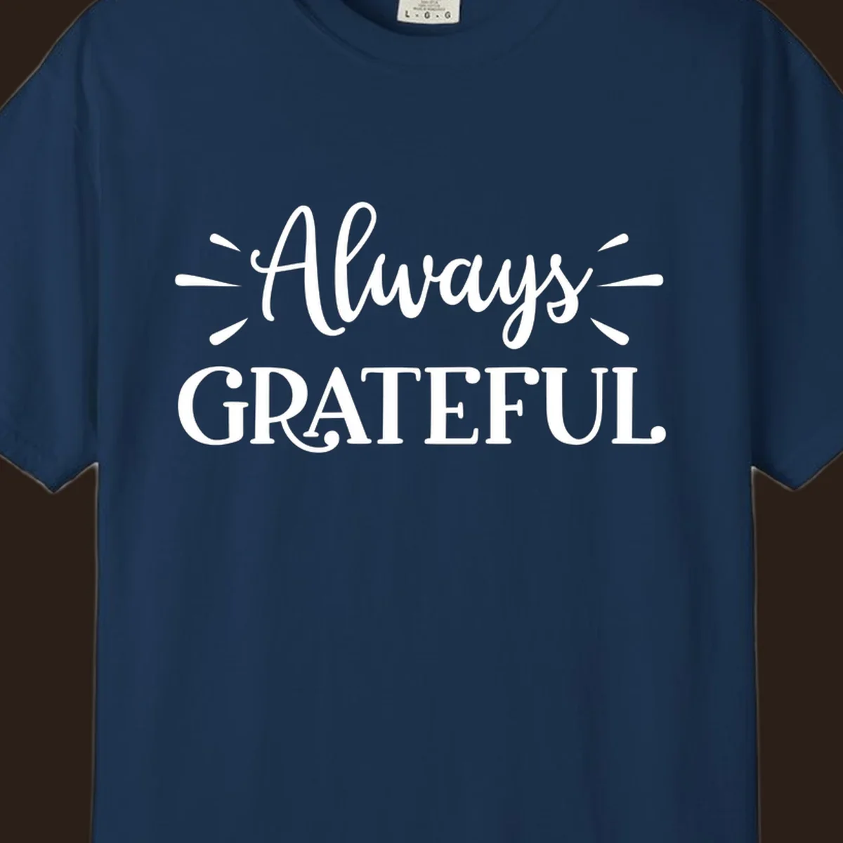 Always Grateful script text design with decorative dashes.
