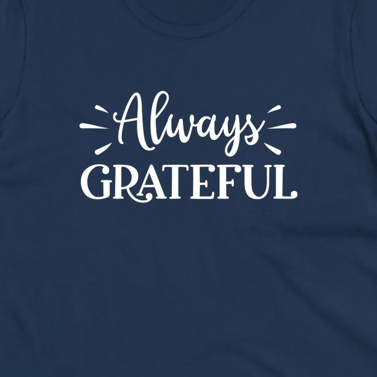 Always Grateful script text design with decorative dashes.