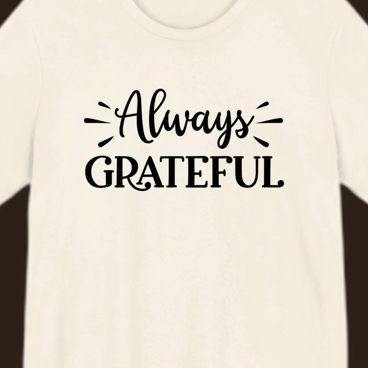 Always Grateful script text design with decorative dashes.