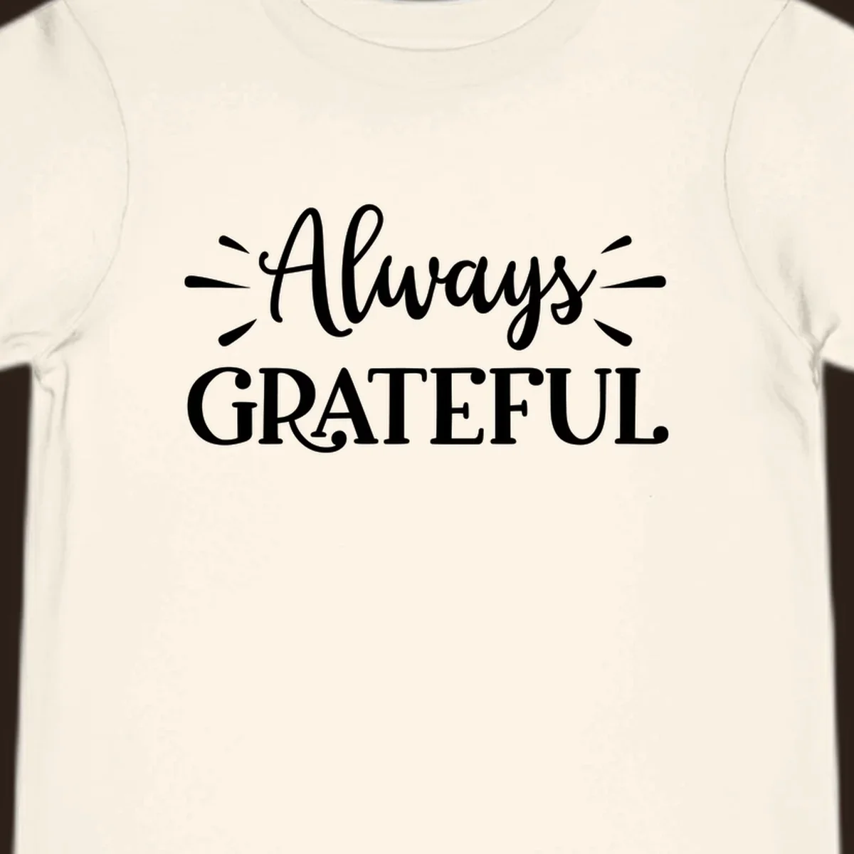 Always Grateful script text design with decorative dashes.
