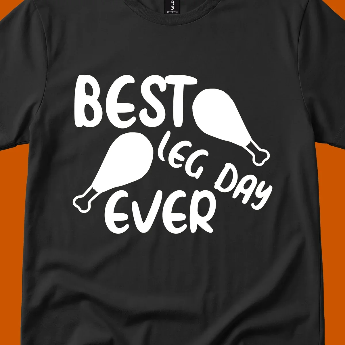Best leg day ever text and chicken legs graphic.