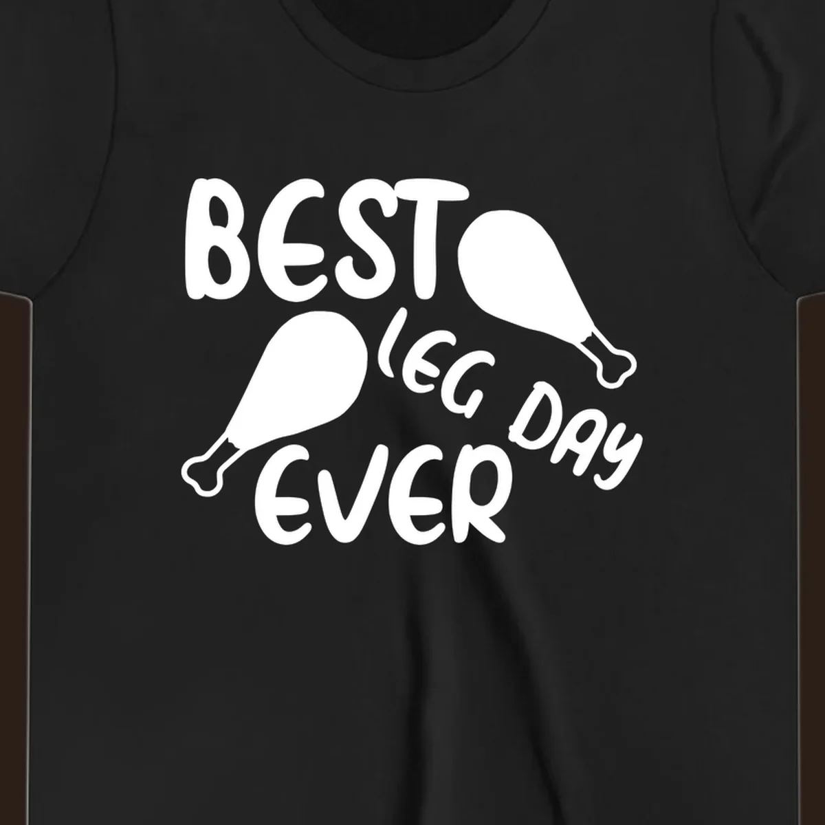 Best leg day ever text and chicken legs graphic.