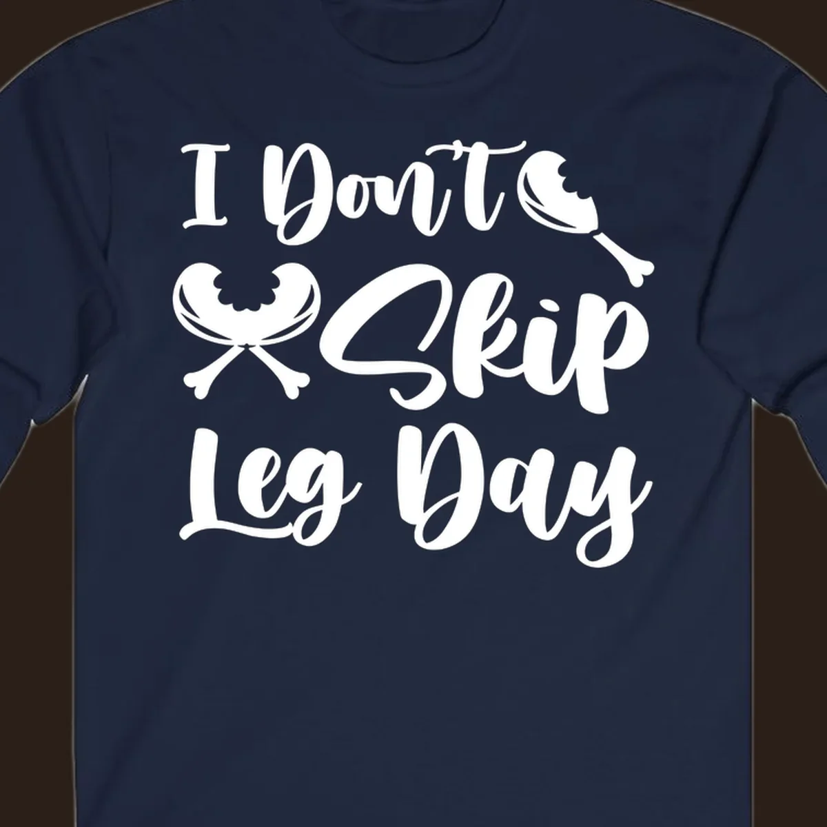 I Don't Skip Leg Day text with chicken leg graphics, funny Thanksgiving workout concept.