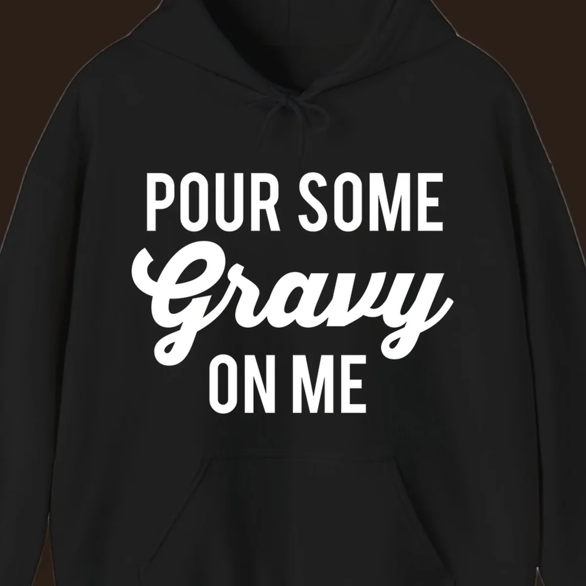 White text that says "POUR SOME Gravy ON ME" in a playful font, perfect for Thanksgiving.
