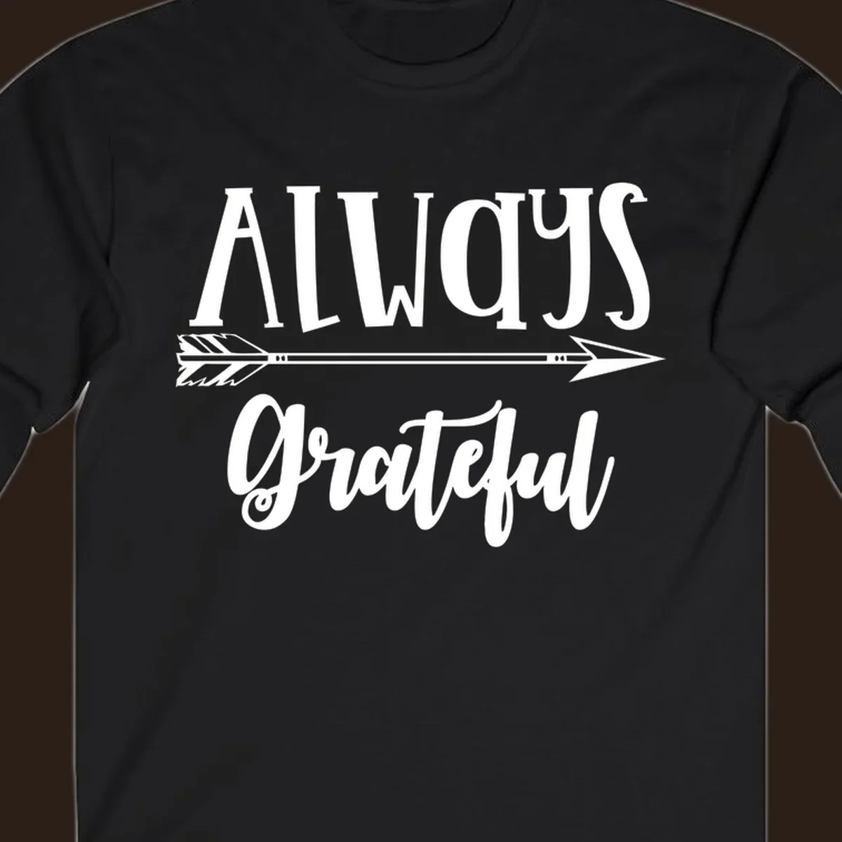 Always Grateful arrow design with white text on black and white backgrounds.