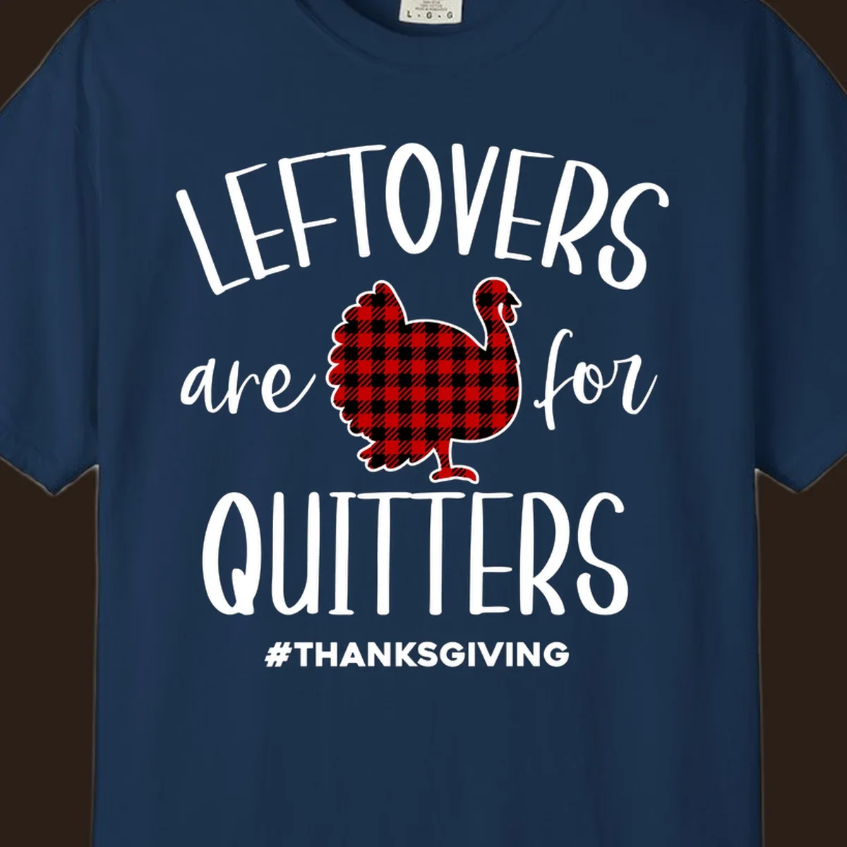 Leftovers are for quitters Thanksgiving turkey graphic with text, on black and white backgrounds.