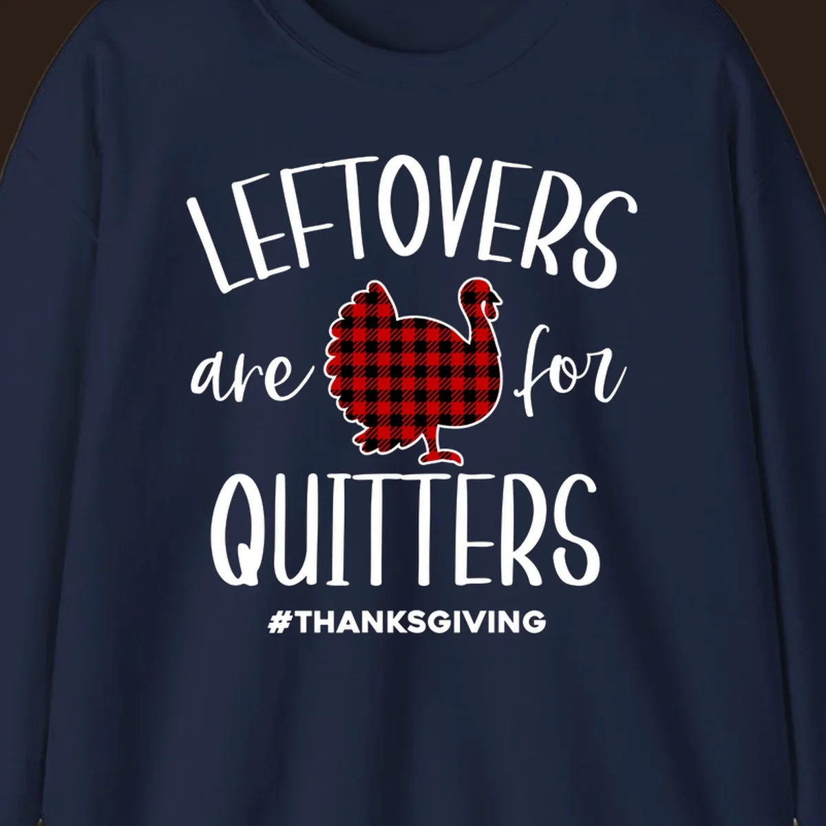 Leftovers are for quitters Thanksgiving turkey graphic with text, on black and white backgrounds.