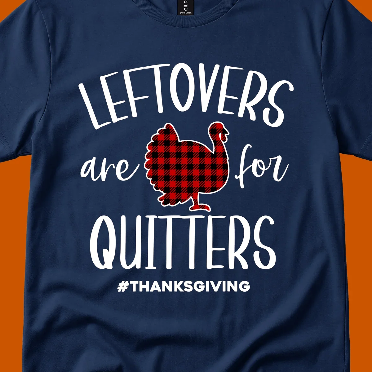 Leftovers are for quitters Thanksgiving turkey graphic with text, on black and white backgrounds.