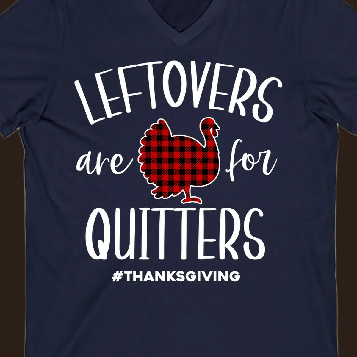 Leftovers are for quitters Thanksgiving turkey graphic with text, on black and white backgrounds.