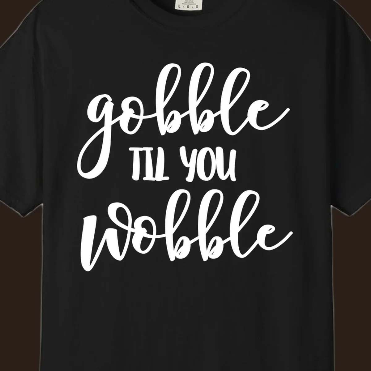 gobble-till-you-wobble text design