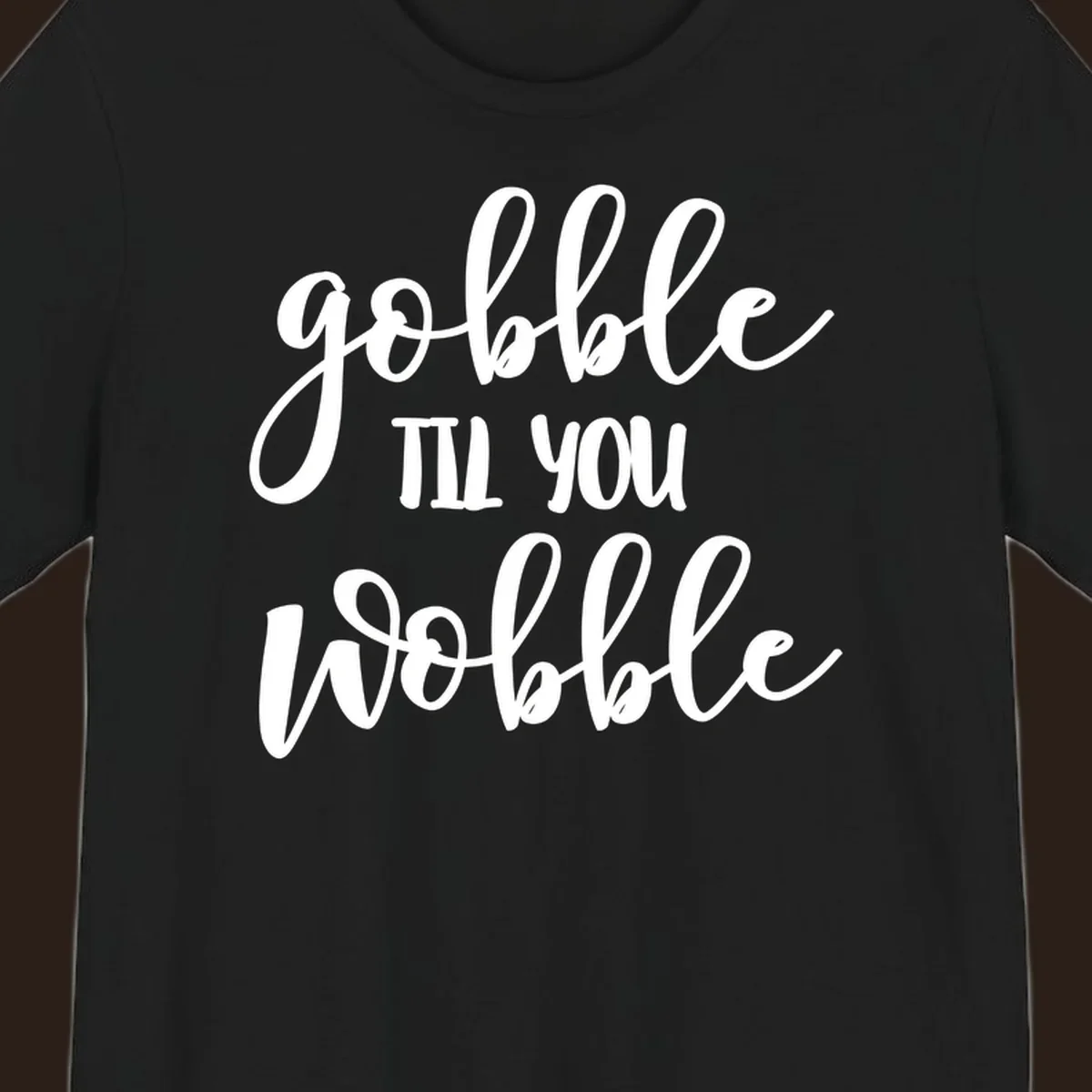 gobble-till-you-wobble text design