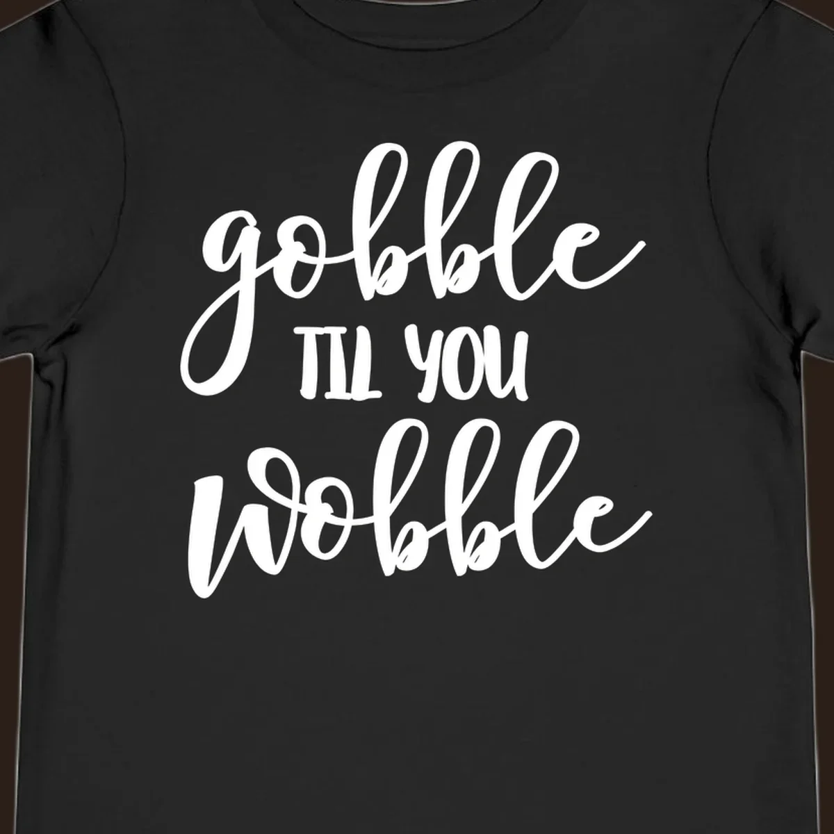 gobble-till-you-wobble text design