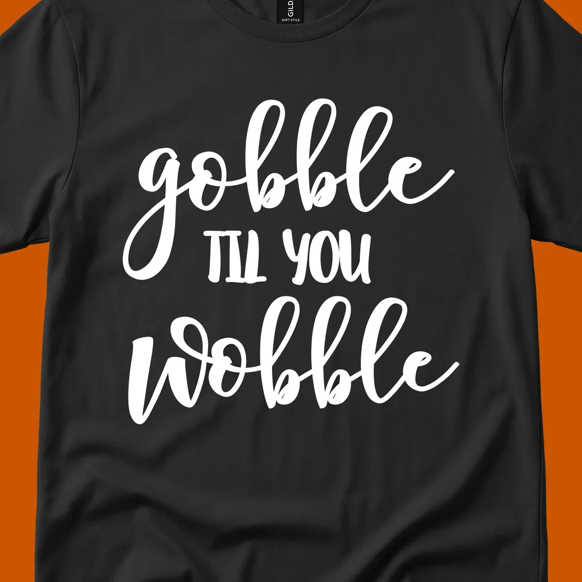 gobble-till-you-wobble text design