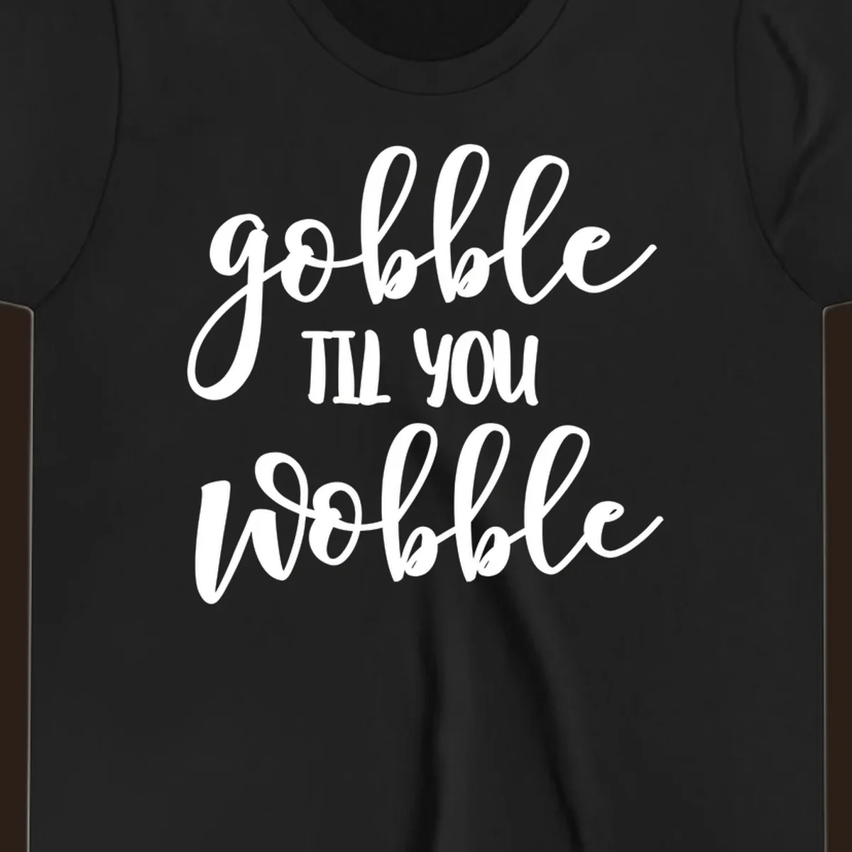 gobble-till-you-wobble text design