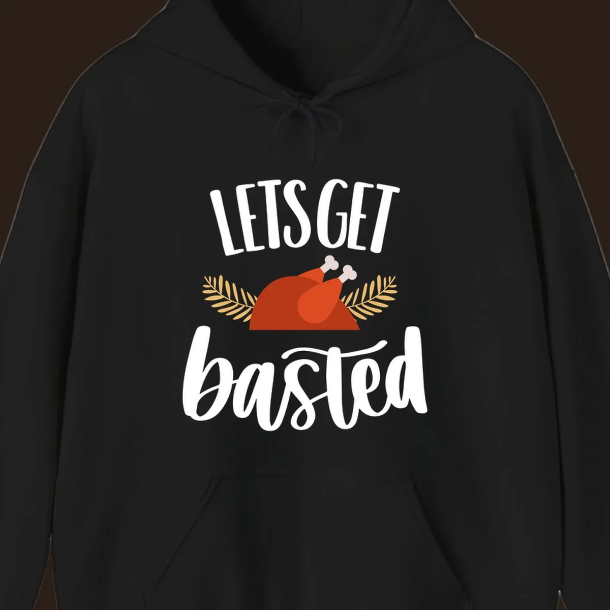 Lets Get Basted Thanksgiving Turkey design with playful text and a roasted turkey illustration.