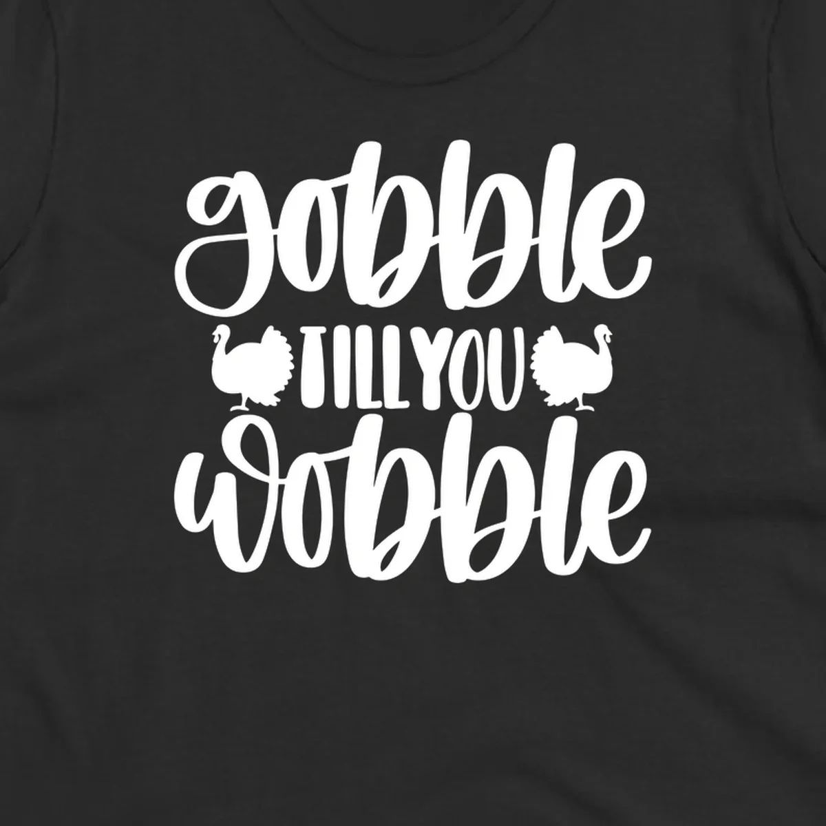 Gobble till you wobble text with turkey illustrations, Thanksgiving design.