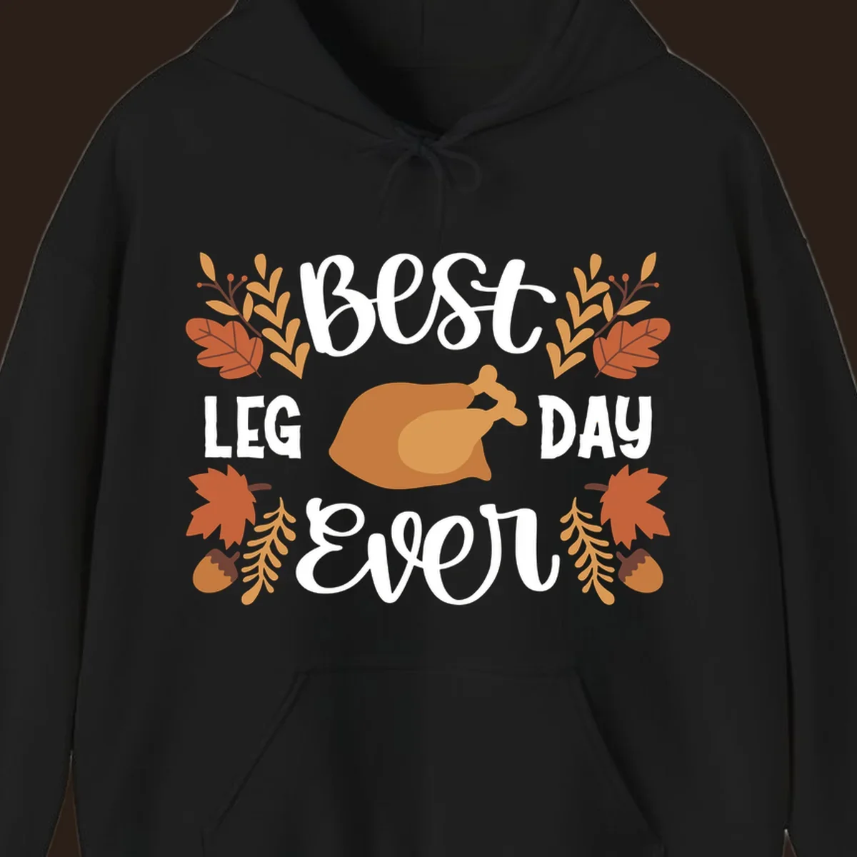 Thanksgiving Best Leg Day Ever design with turkey and fall leaves.
