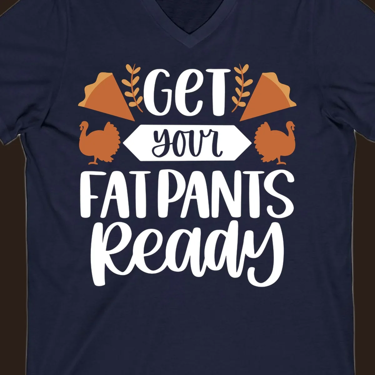 Fat Pants Ready Thanksgiving design with turkeys and pie. Fat-pants-thanksgiving.