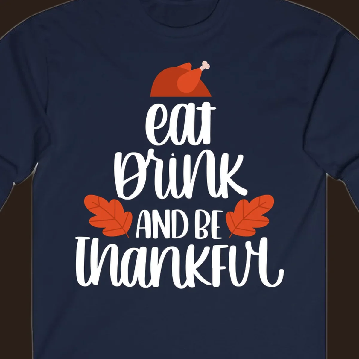 Eat Drink And Be Thankful Thanksgiving design with turkey and fall leaves. eat-drink-thankful.