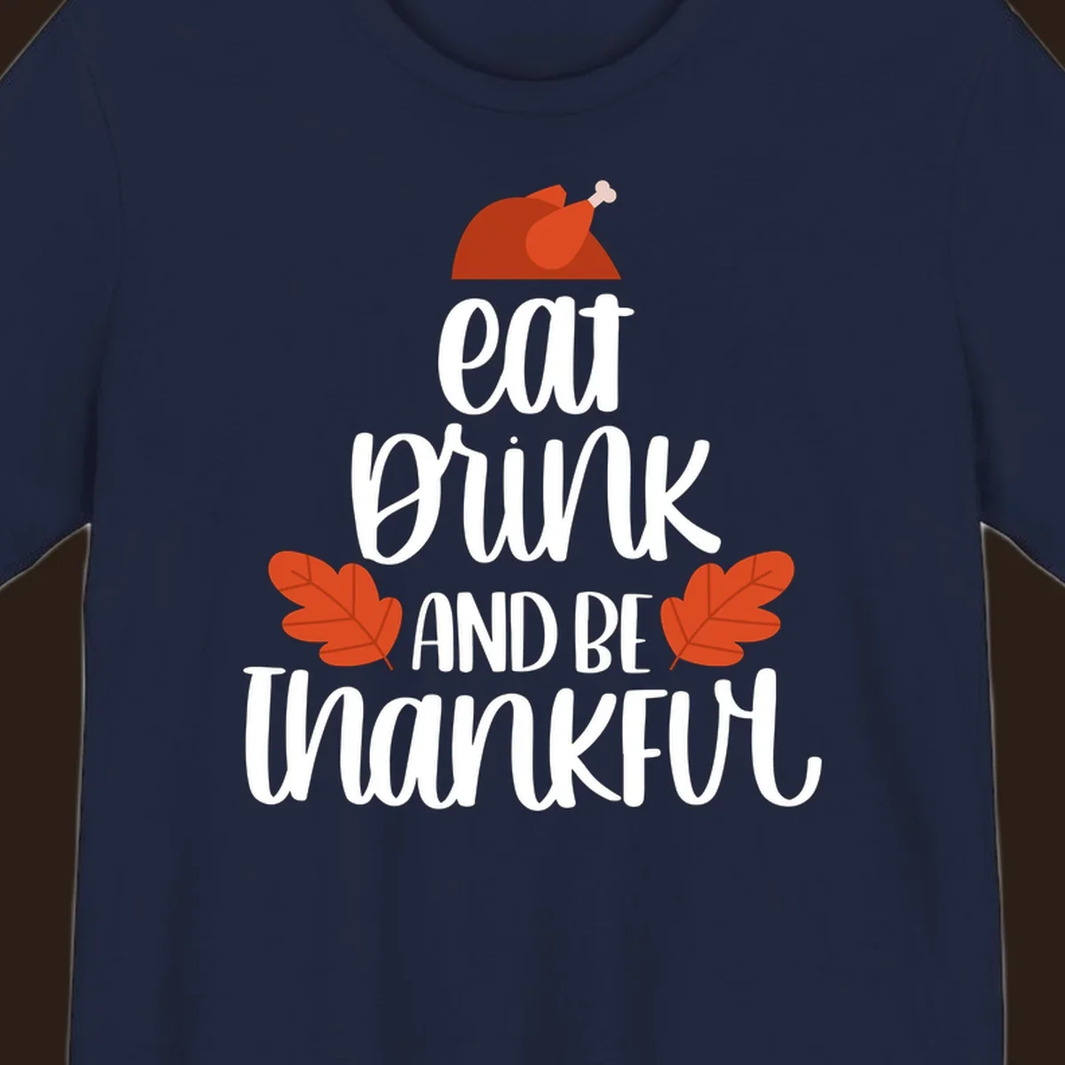 Eat Drink And Be Thankful Thanksgiving design with turkey and fall leaves. eat-drink-thankful.