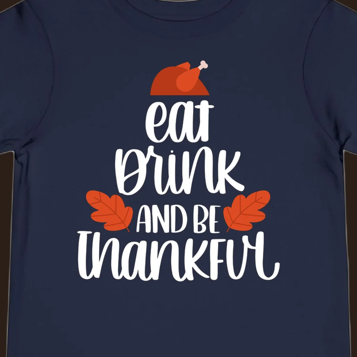 Eat Drink And Be Thankful Thanksgiving design with turkey and fall leaves. eat-drink-thankful.