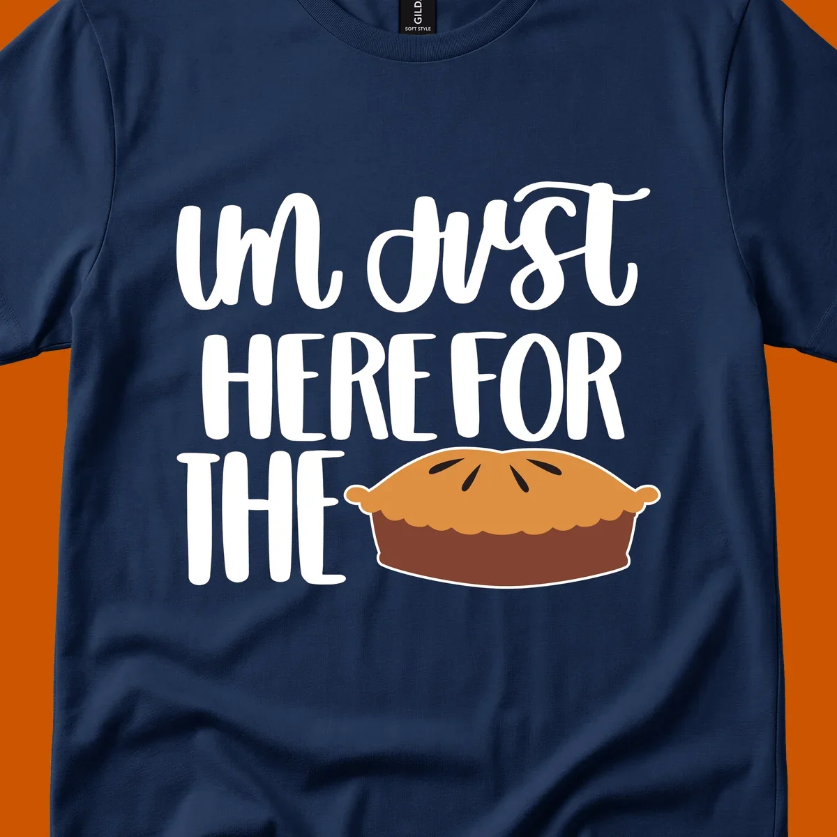 I'm Just Here For The Pie Thanksgiving design with text and pie illustration.