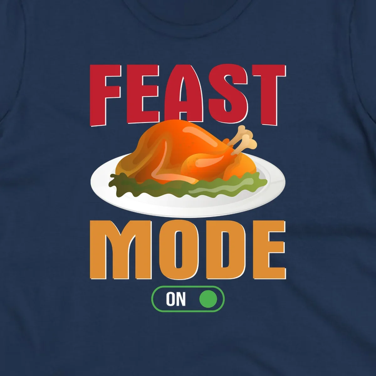 Feast mode on turkey graphic with text for Thanksgiving.