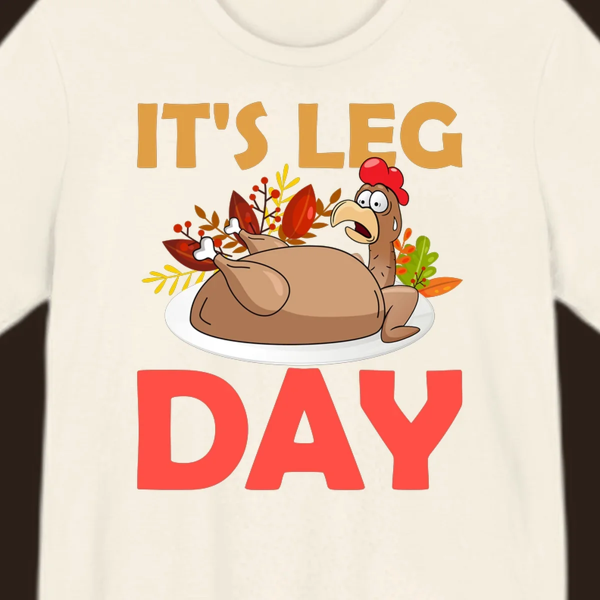Humorous turkey leg day illustration with text, for Thanksgiving shirts.