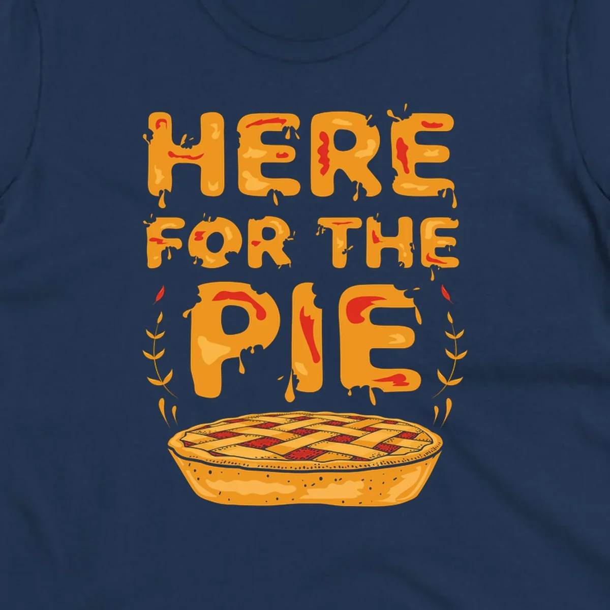 Here for the pie text and illustration of a pie. holiday dessert phrase.