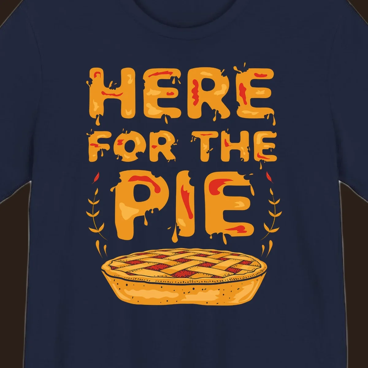 Here for the pie text and illustration of a pie. holiday dessert phrase.