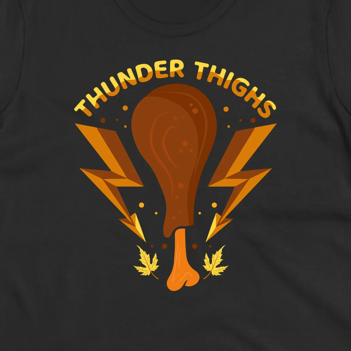 Thunder Thighs turkey leg graphic with lightning bolts and text, for Thanksgiving.