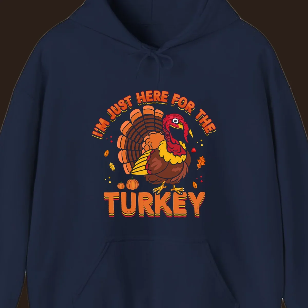 I'm Just Here For The Turkey design with a cartoon turkey and fall elements.