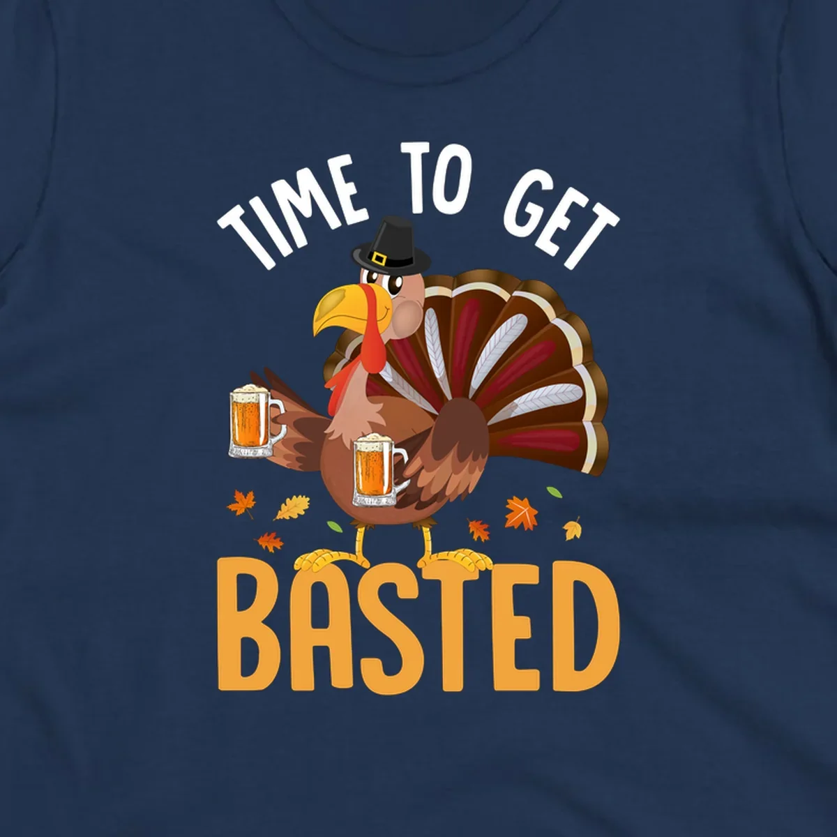 Funny Thanksgiving turkey with beer, text reads "Time to Get Basted".