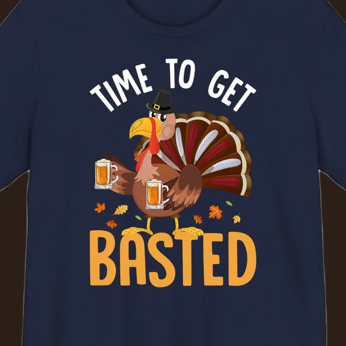 Funny Thanksgiving turkey with beer, text reads "Time to Get Basted".
