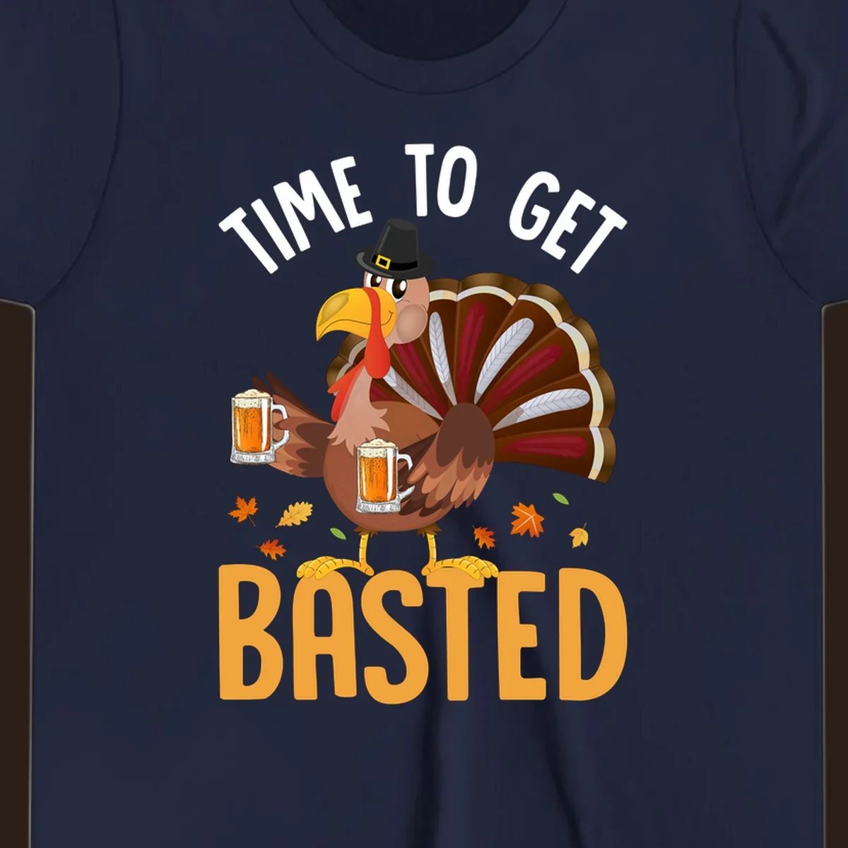 Funny Thanksgiving turkey with beer, text reads "Time to Get Basted".