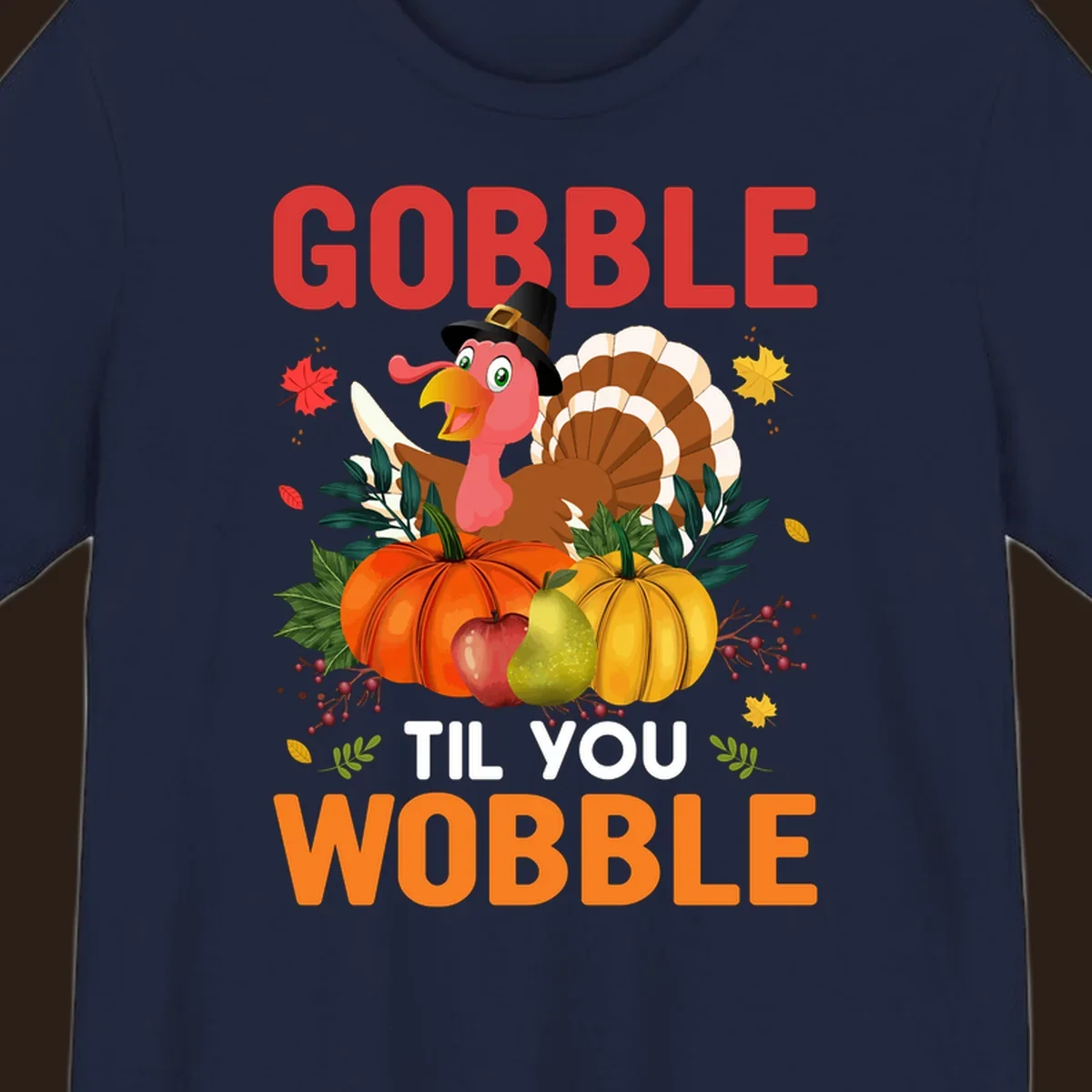 Gobble Til You Wobble Thanksgiving turkey illustration with pumpkins and text.