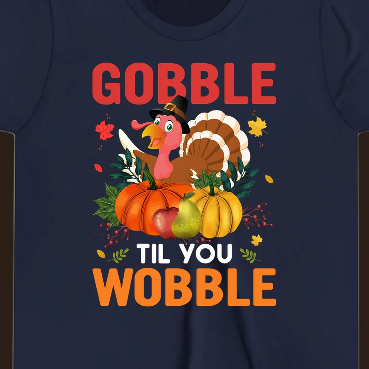 Gobble Til You Wobble Thanksgiving turkey illustration with pumpkins and text.
