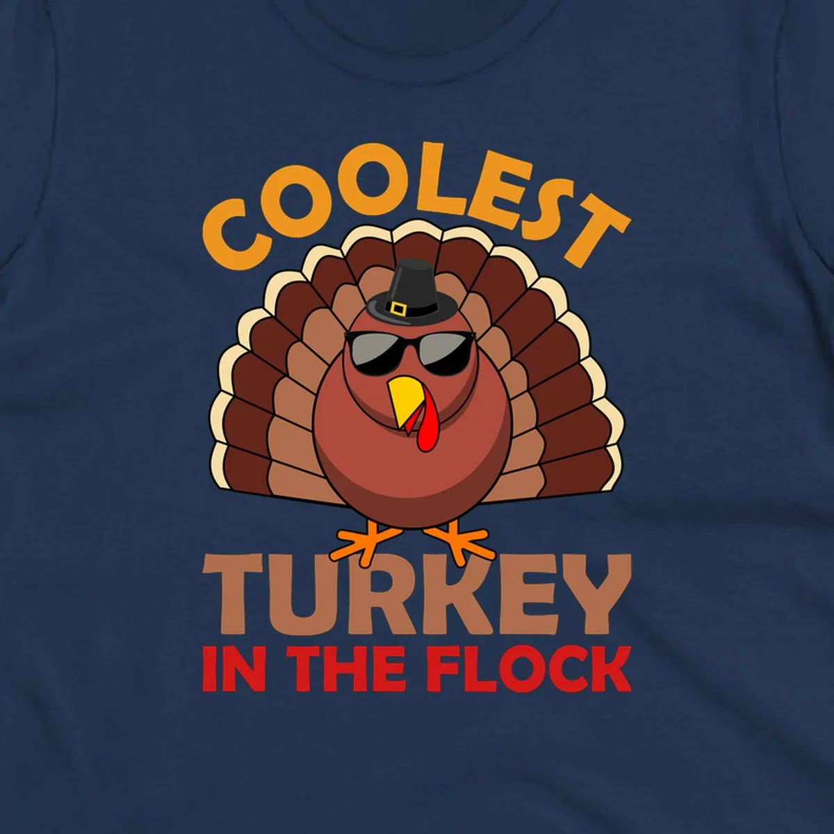 Coolest turkey in the flock Thanksgiving illustration with a turkey wearing sunglasses and a hat.