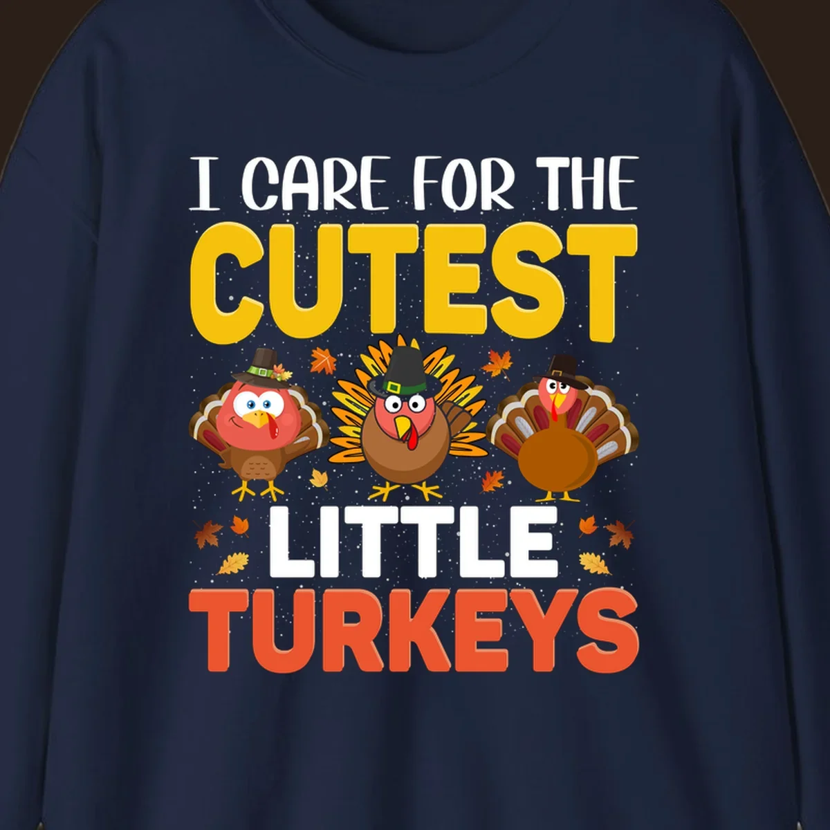 I Care For The Cutest Little Turkeys design with cartoon turkeys and autumn leaves.